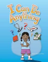 Cover image for I Can Be Anything