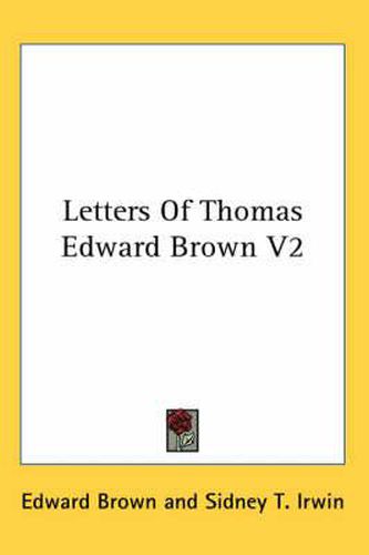 Cover image for Letters of Thomas Edward Brown V2