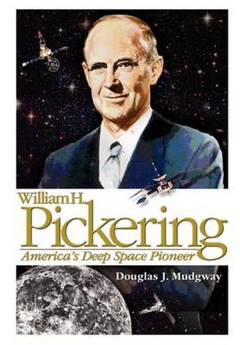 Cover image for William H. Pickering: America's Deep Space Pioneer