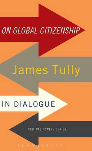 Cover image for On Global Citizenship: James Tully in Dialogue