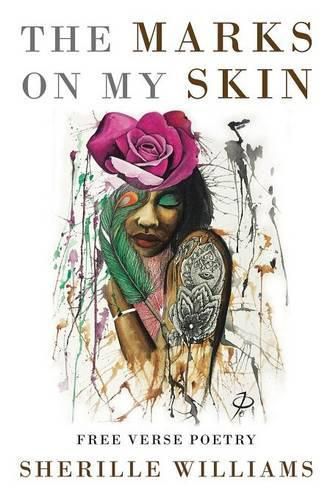 Cover image for The Marks on My Skin: Free Verse Poetry