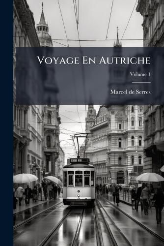Cover image for Voyage En Autriche, Volume 1