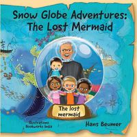 Cover image for Snow Globe Adventures: The Lost Mermaid