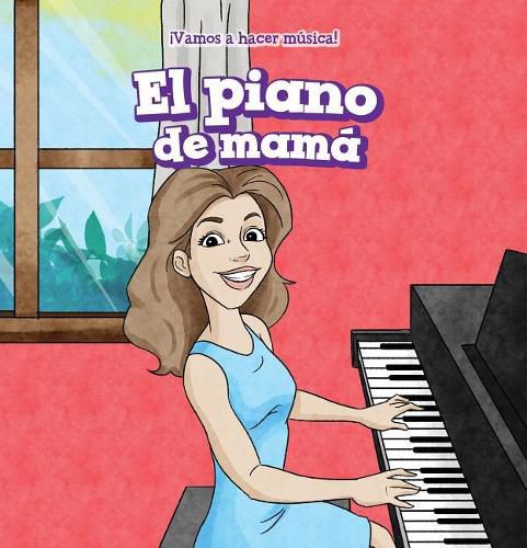 El Piano de Mama (My Mom's Piano)