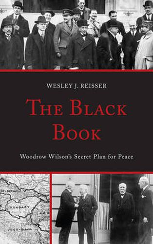 Cover image for The Black Book: Woodrow Wilson's Secret Plan for Peace