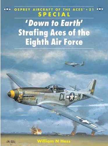 Cover image for 'Down to Earth' Strafing Aces of the Eighth Air Force