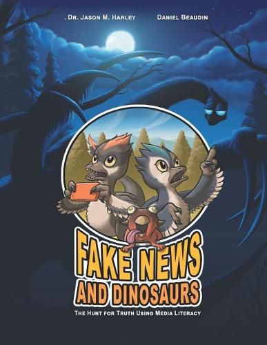 Cover image for Fake News and Dinosaurs: The Hunt for Truth Using Media Literacy