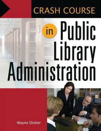 Cover image for Crash Course in Public Library Administration