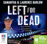 Cover image for Left For Dead: A True Story of Resilience and Courage