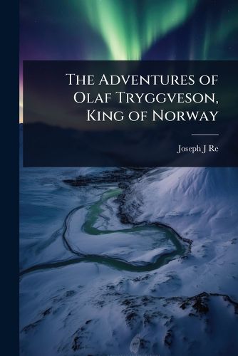 Cover image for The Adventures of Olaf Tryggveson, King of Norway