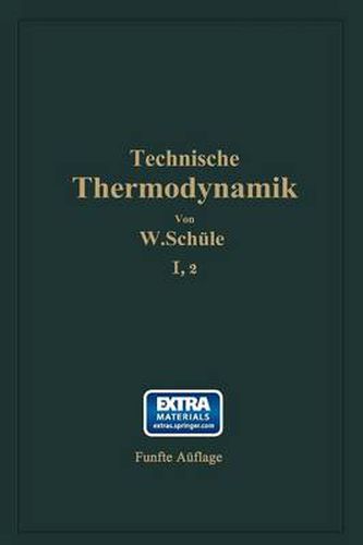 Cover image for Technische Thermodynamik: Erster Band Die Fur Den Maschinenbau Wichtigsten Lehren Nebst Technischen Anwendungen Zweiter Teil: Lehre Von Den Dampfen