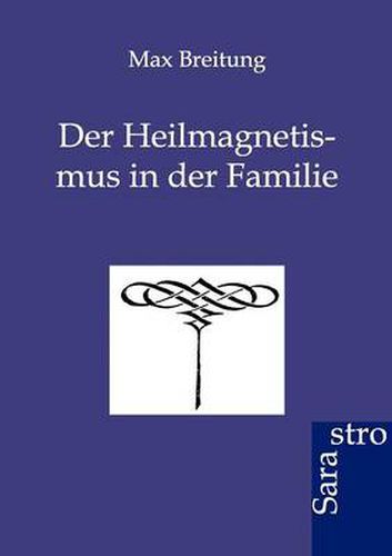 Cover image for Der Heilmagnetismus in der Familie