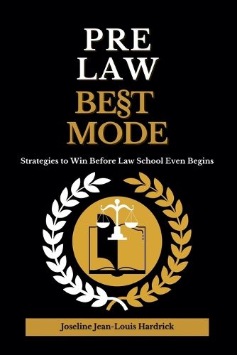 Cover image for Pre Law Best Mode Strategies to Win Before Law School Even Begins