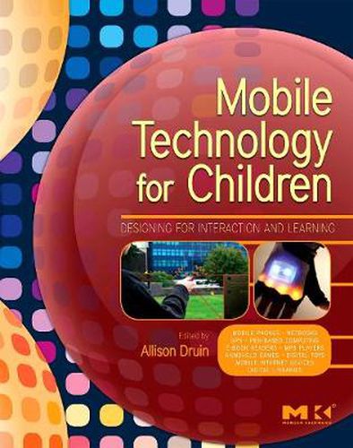 Cover image for Mobile Technology for Children: Designing for Interaction and Learning