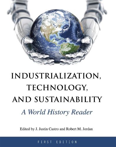 Industrialization, Technology, and Sustainability: A World History Reader