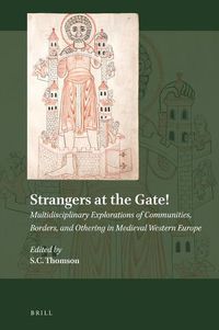 Cover image for Strangers at the Gate! Multidisciplinary Explorations of Communities, Borders, and Othering in Medieval Western Europe