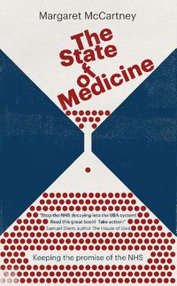 Cover image for The State of Medicine: Keeping the promise of the NHS