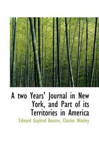 Cover image for A Two Years' Journal in New York, and Part of Its Territories in America