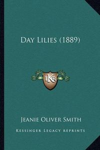 Cover image for Day Lilies (1889)