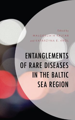 Cover image for Entanglements of Rare Diseases in the Baltic Sea Region