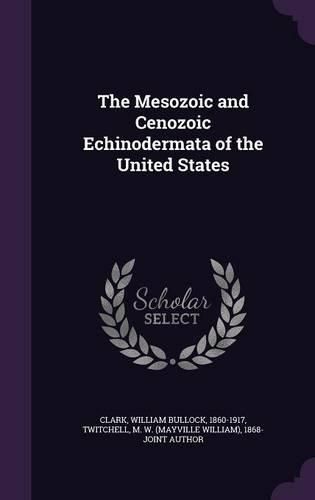 Cover image for The Mesozoic and Cenozoic Echinodermata of the United States