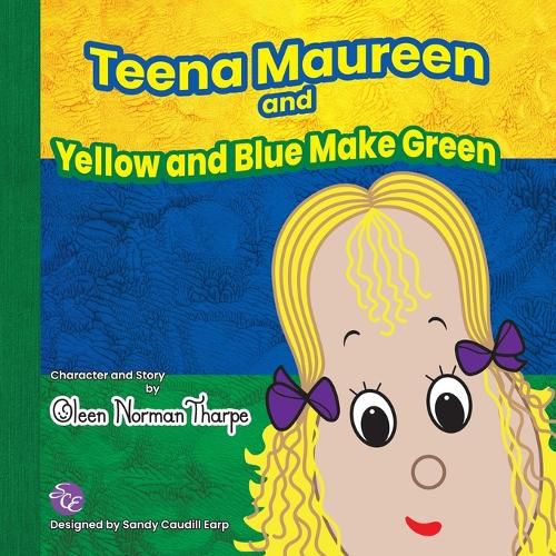 Cover image for Teena Maureen and Yellow and Blue Make Green