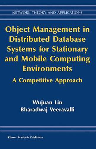 Cover image for Object Management in Distributed Database Systems for Stationary and Mobile Computing Environments: A Competitive Approach