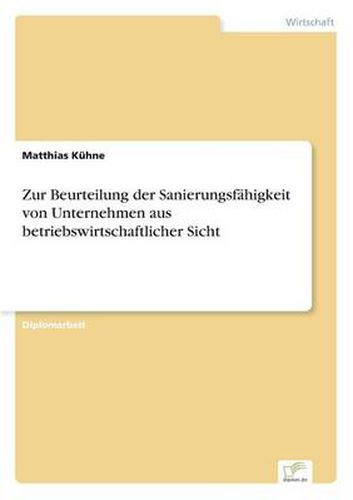 Cover image for Zur Beurteilung der Sanierungsfahigkeit von Unternehmen aus betriebswirtschaftlicher Sicht