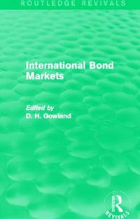 Cover image for International Bond Markets (Routledge Revivals)