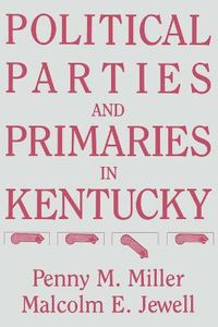 Cover image for Political Parties and Primaries in Kentucky