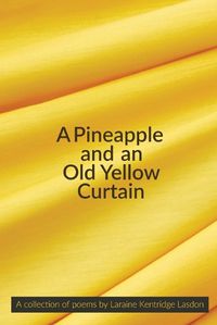 Cover image for A Pineapple and an Old Yellow Curtain