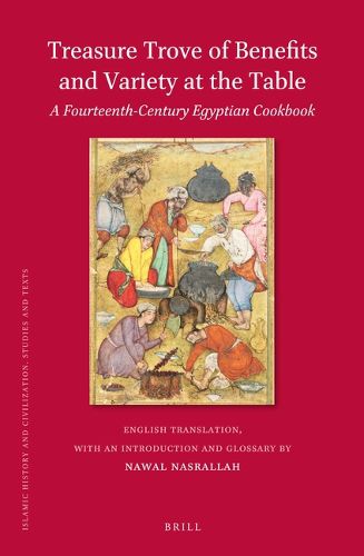 Cover image for Treasure Trove of Benefits and Variety at the Table: A Fourteenth-Century Egyptian Cookbook: English Translation, with an Introduction and Glossary
