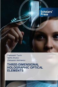 Cover image for Three-Dimensional Holographic Optical Elements
