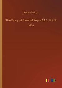 Cover image for The Diary of Samuel Pepys M.A. F.R.S.