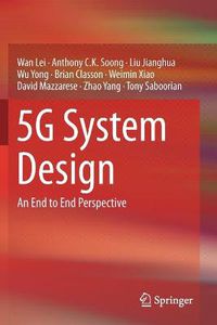 Cover image for 5G System Design: An End to End Perspective