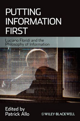 Cover image for Putting Information First: Luciano Floridi and the Philosophy of Information
