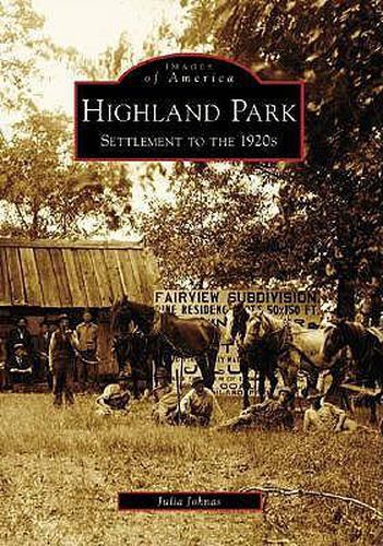 Cover image for Highland Park: Settlement to the 1920's