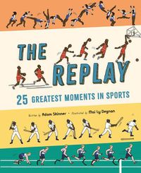 Cover image for The Replay: 25 Greatest Moments in Sports