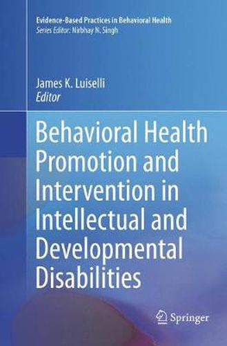 Cover image for Behavioral Health Promotion and Intervention in Intellectual and Developmental Disabilities