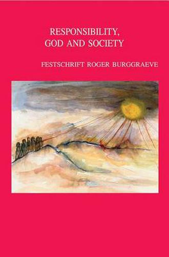 Cover image for Responsibility, God and Society. Theological Ethics in Dialogue: Festschrift Roger Burggraeve