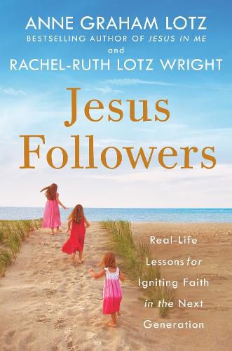 Cover image for Jesus Followers: Real-Life Lessons for Igniting Faith in the Next Generation