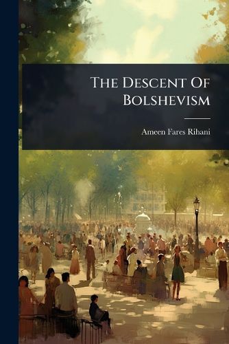 Cover image for The Descent Of Bolshevism