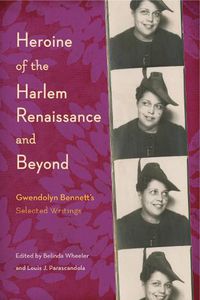 Cover image for Heroine of the Harlem Renaissance and Beyond: Gwendolyn Bennett's Selected Writings