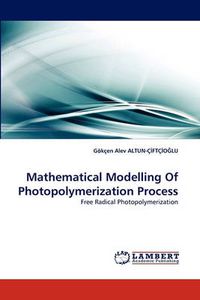 Cover image for Mathematical Modelling Of Photopolymerization Process