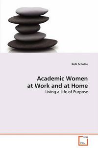 Cover image for Academic Women at Work and at Home