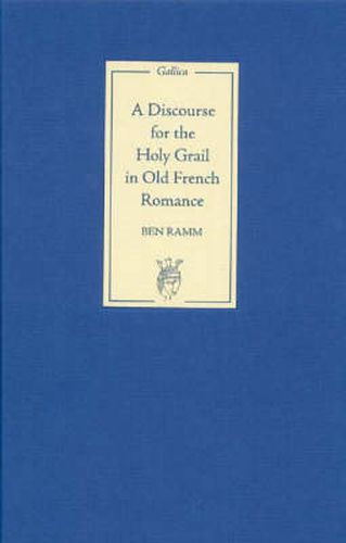 Cover image for A Discourse for the Holy Grail in Old French Romance