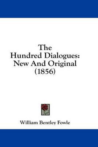 Cover image for The Hundred Dialogues: New and Original (1856)