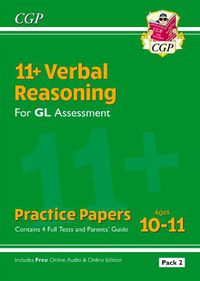 Cover image for 11+ GL Verbal Reasoning Practice Papers: Ages 10-11 - Pack 2 (with Parents' Guide & Online Ed)