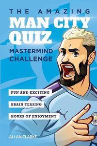 Cover image for The Amazing Man City Quiz: Mastermind Challenge