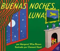 Cover image for Buenas Noches, Luna: Goodnight Moon (Spanish Edition)